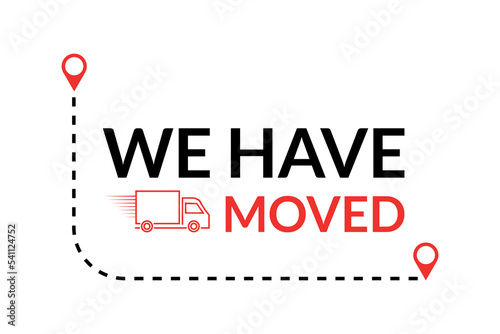 We have moved or new location pin icon in modern speech bubble with moving sign.