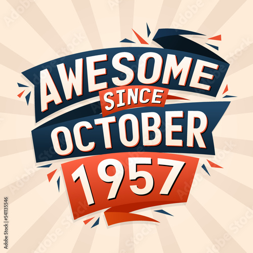Awesome since October 1957. Born in October 1957 birthday quote vector design