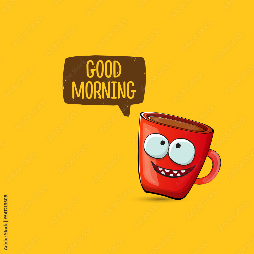 Fototapeta premium Good morning quote with cute red coffee cup character and speech bubble isolated orange background. Vector good morning slogan and Coffee cartoon poster, flyer, label, funny banner design template