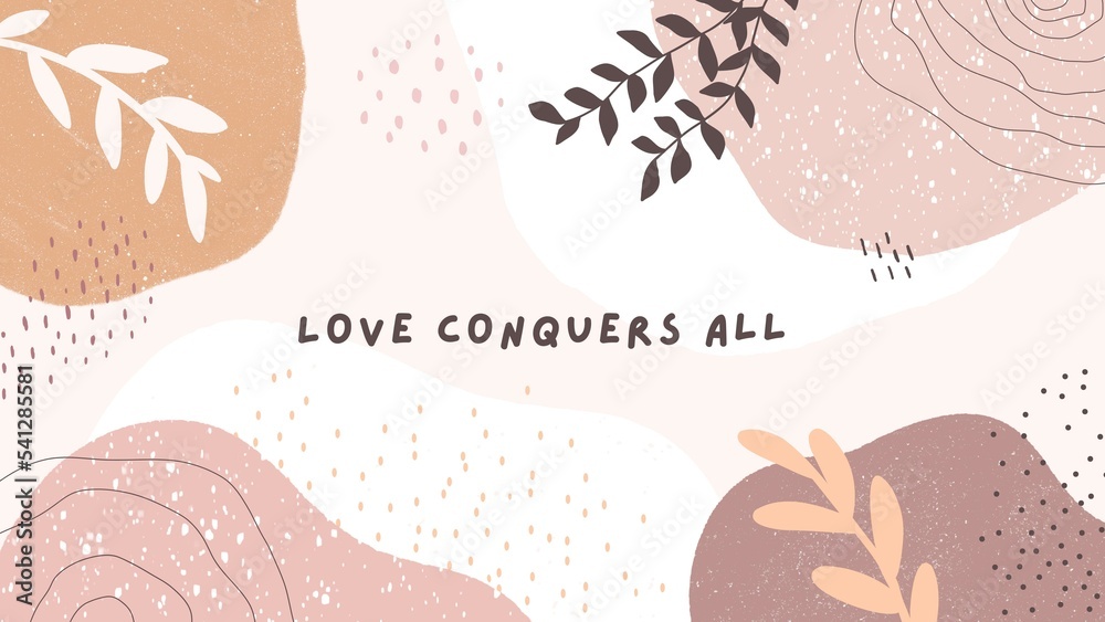Pink Brown Cute Abstract Shape Positive Motivational Desktop Wallpaper Love Conquers All (motivational poster) - 1