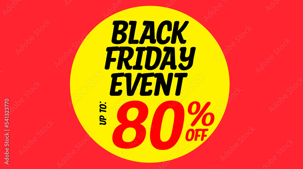Word text black friday event 80% off written on yellow circle with red background. copy space. banner