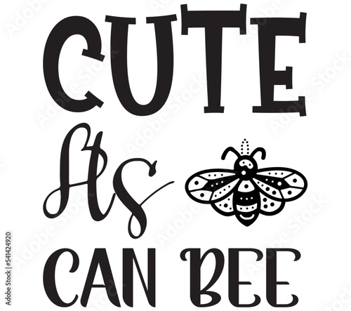 Cute As Can Bee, Bee SVG Bundle, Bee T-Shirt Bundle, Bee SVG, SVG