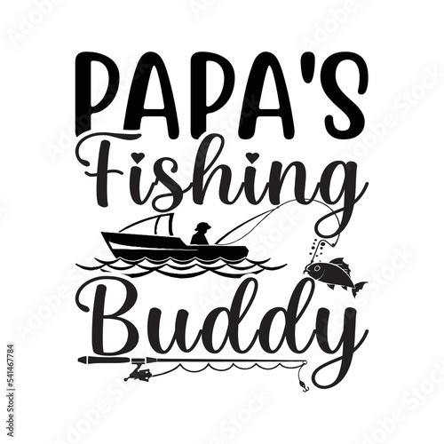 Papa's fishing buddy t-shirt design