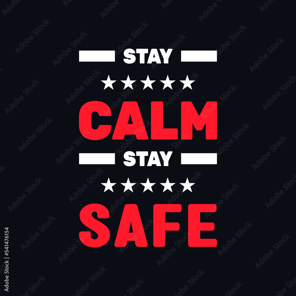 Stay calm stay safe motivational vector quotes design

