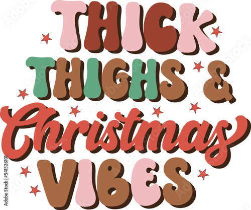 Retro Christmas Quote Sublimation, Thick thighs & Christmas vibes svg