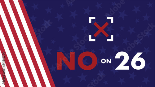 midterm elections , Vote NO on prop 26 - NO on Proposition 26