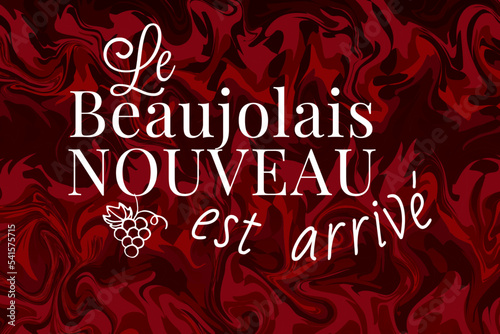 Le beaujolais nouveau est arrivé. Beaujolais Nouveau lettering. Festival of new wine in France. New wine. Beaujolais Nouveau Wine Festival. Wine and food. Vector illustration.