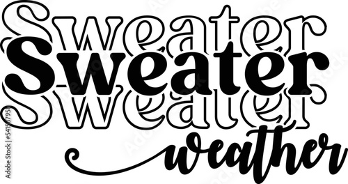 Sweater weather repeaed text in stylish lettering Fall vector illustration.