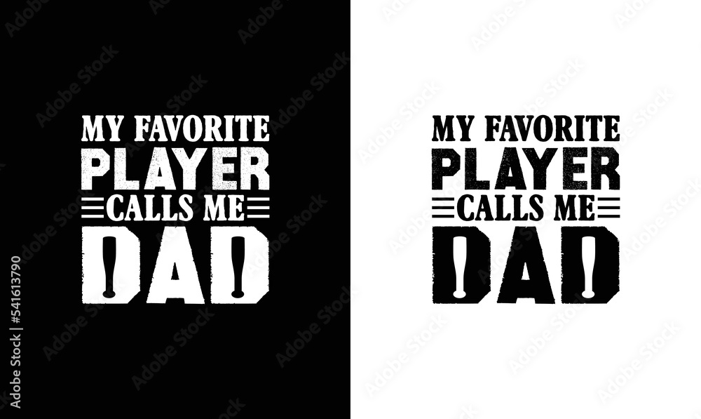 My Favorite Baseball Player Call Me Dad, Baseball Quote T shirt design, typography My Favorite Baseball Player Call Me Dad, Baseball Quote T shirt design, typography