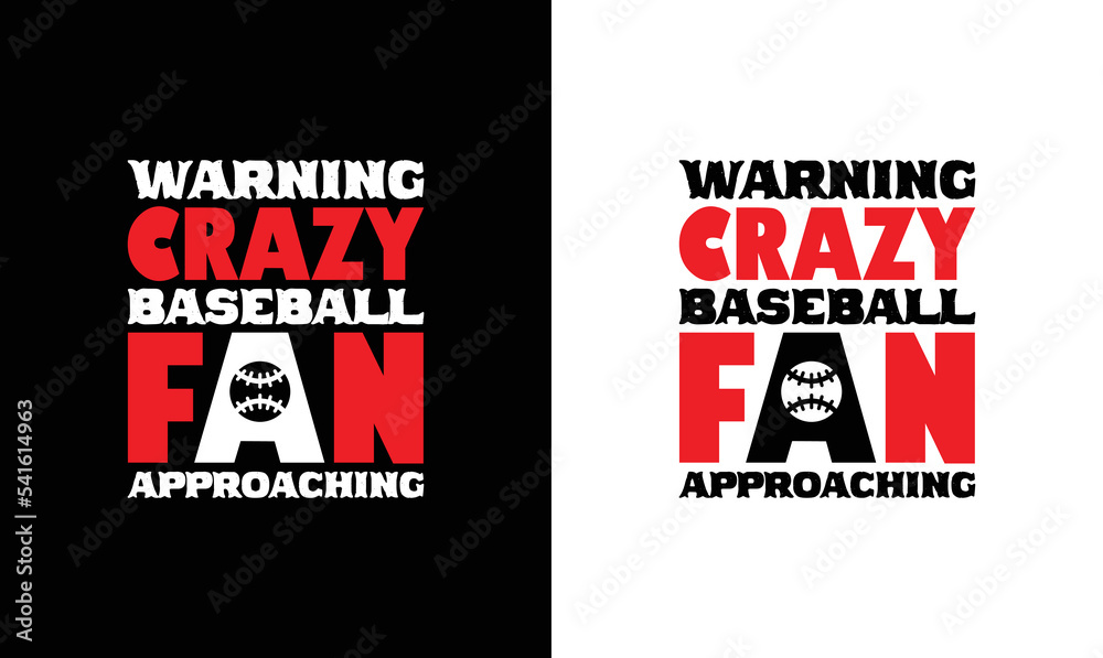 Warning Crazy Baseball Fan Approaching, Baseball Quote T shirt design, typography