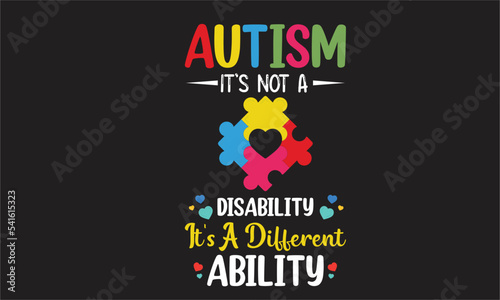 Autism It's Not A Disability It's A Different Ability T Shirt Design