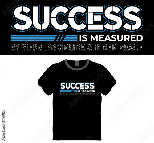 Success is measured by your discipline and inner peace, t shirt design