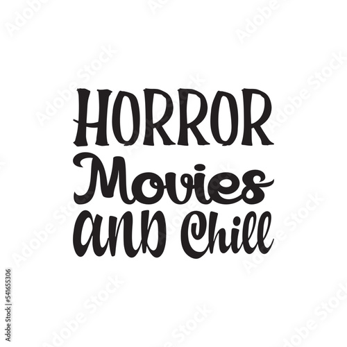 horror movies and chill black letter quote