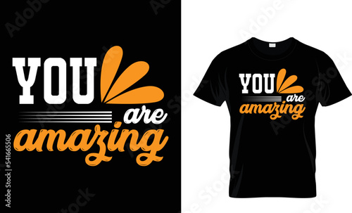 YOU ARE AMAZING...T-SHIRT DESIGN photo