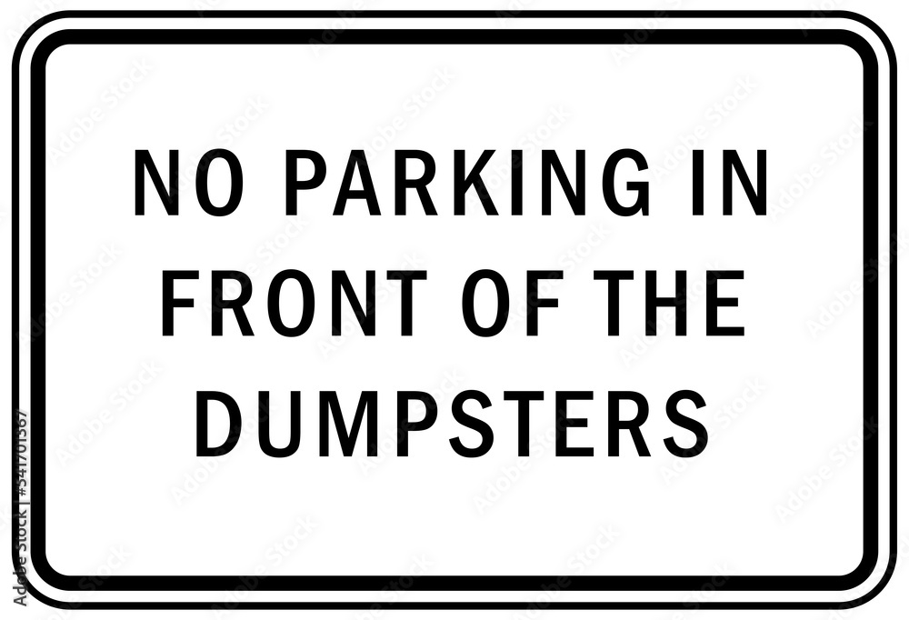 parking sign and labels do not parking in front of dumpster area parking sign and labels do not parking in front of dumpster area