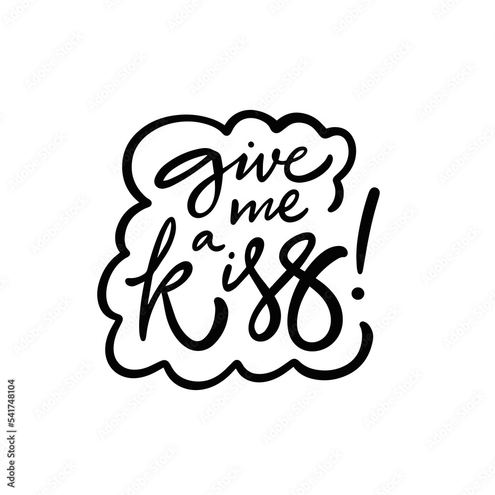 Give me a kiss lettering. Hand drawn modern brush calligraphy phrase.