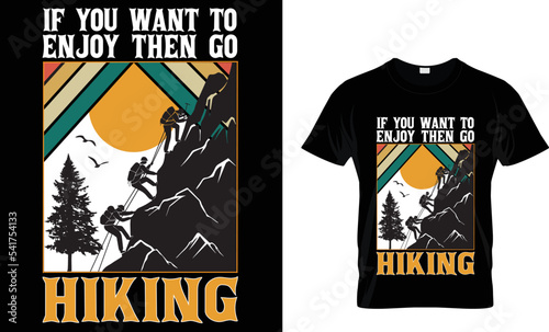 If you want to enjoy then go hiking ,custom t-shirt design.Colorful and fashionable t-shirt design for men and women.