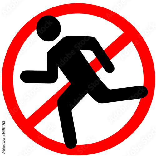 do not run.Red prohibition warning symbol sign on white background.	
