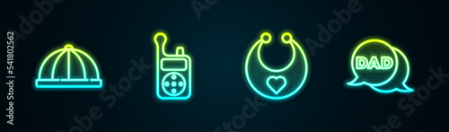 Set line Baby hat, Monitor Walkie Talkie, bib and Speech bubble dad. Glowing neon icon. Vector