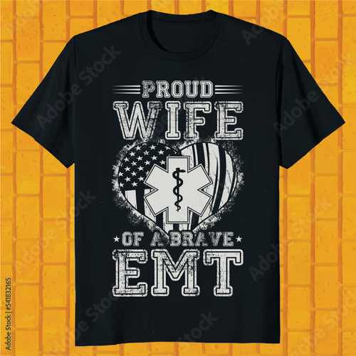 proud wife of a brave EMT t-shirt design