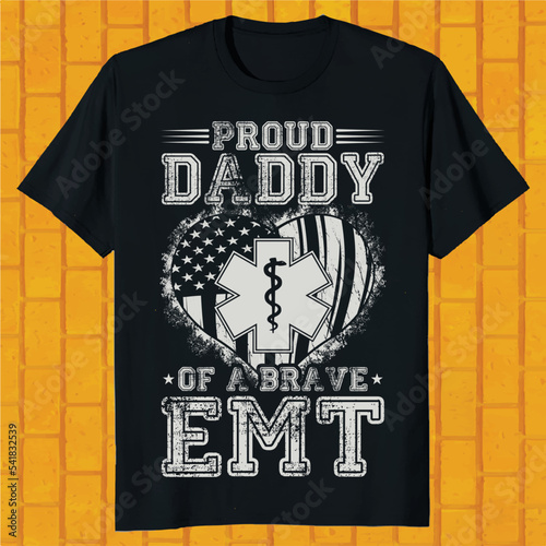 proud daddy of a brave EMT t-shirt design