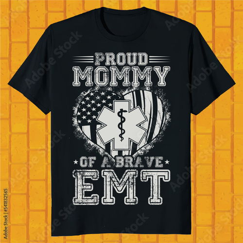 proud mommy of a brave EMT t-shirt design