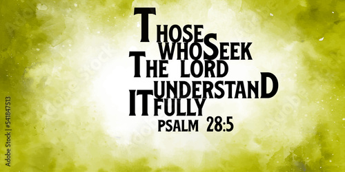 Fototapet Bible words those  who seek  the lord understand it fully psalm 28 :5