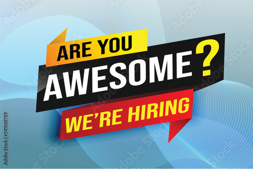 hiring recruitment Join now design for banner poster. are you awesome? lettering with geometric shapes lines. Vector illustration typographic. Open vacancy design template modern concept