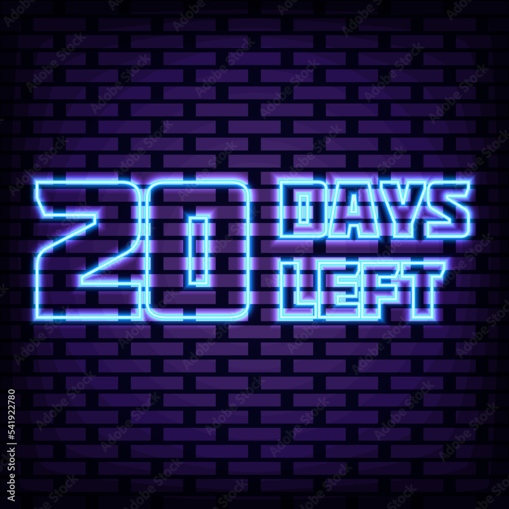 20 Days Left Neon signboards. Neon script. Light banner. Bright colored vector. Vector Illustration 20 Days Left Neon signboards. Neon script. Light banner. Bright colored vector. Vector Illustration