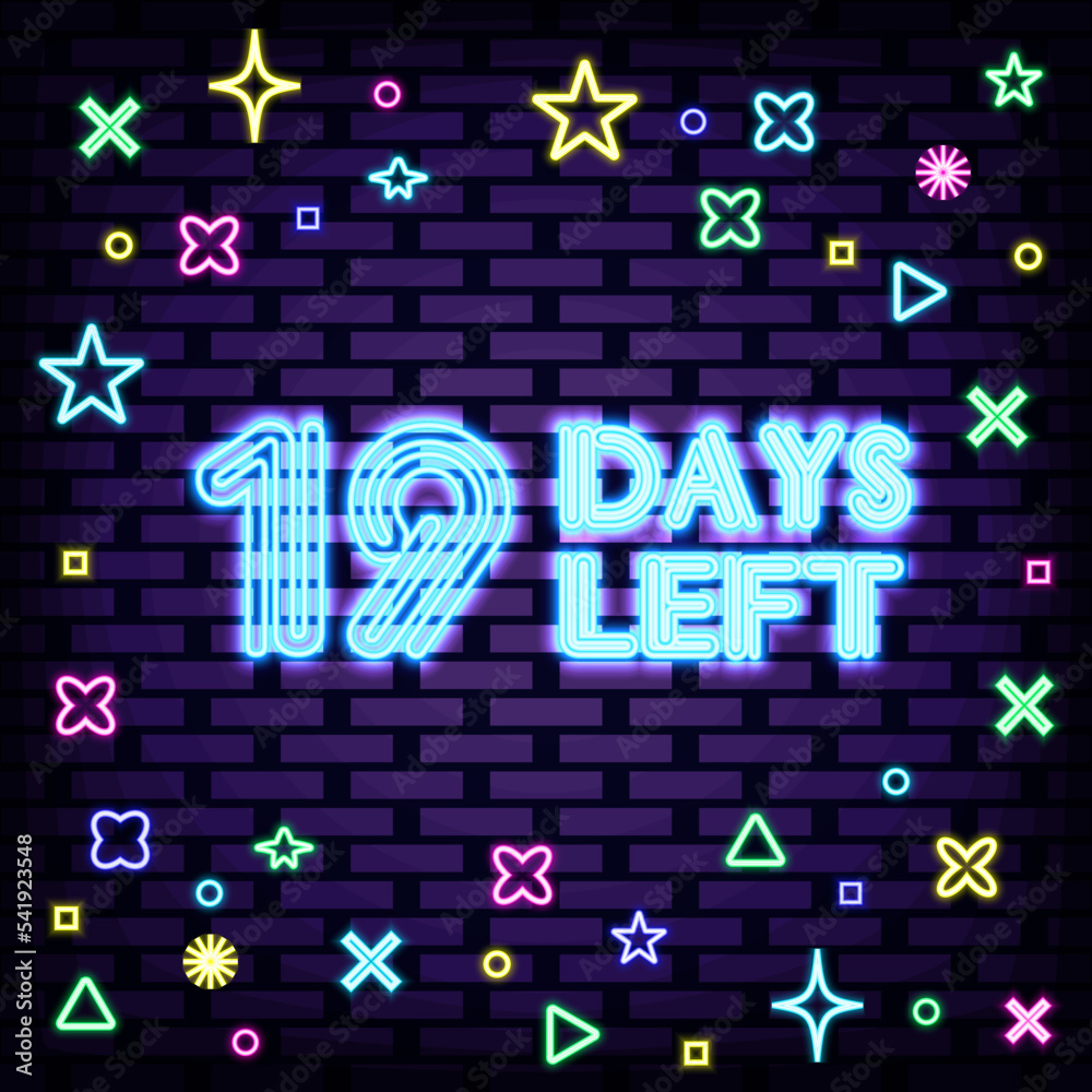 19 Days Left Neon signboards. Neon script. Light banner. Modern trend design. Vector Illustration 19 Days Left Neon signboards. Neon script. Light banner. Modern trend design. Vector Illustration