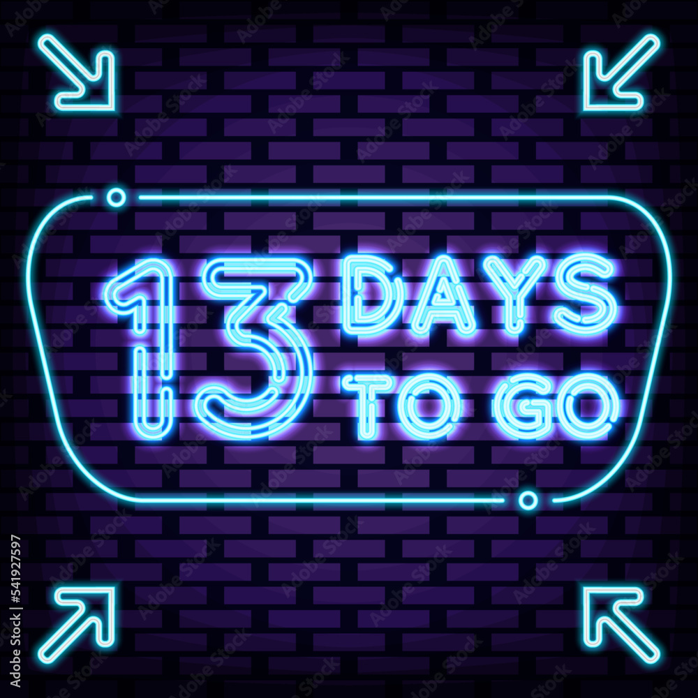 Obraz premium 13 Days To Go Badge in neon style. Neon script. Neon text. Bright colored vector. Vector Illustration