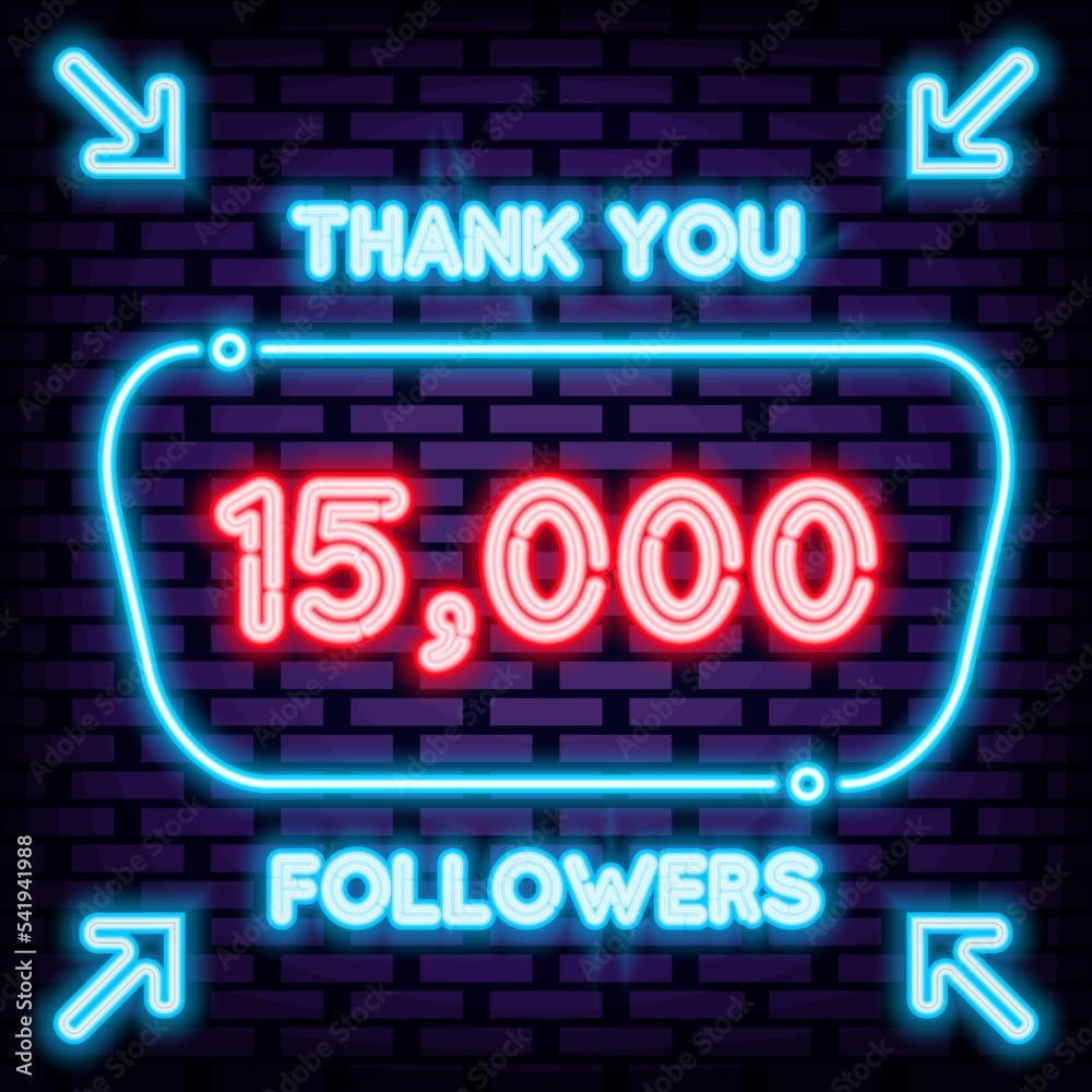 15000 Followers Thank you Neon sign. Glowing with colorful neon light. Light banner. Isolated on black background. Vector Illustration