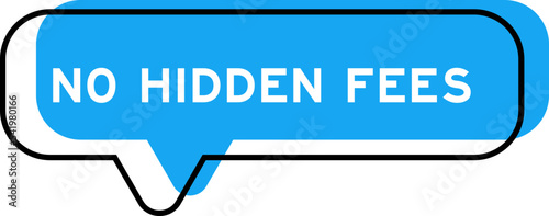 Speech banner and blue shade with word no hidden fees on white background