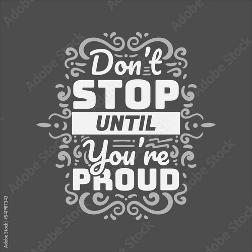 Don t Stop Until you re Proud