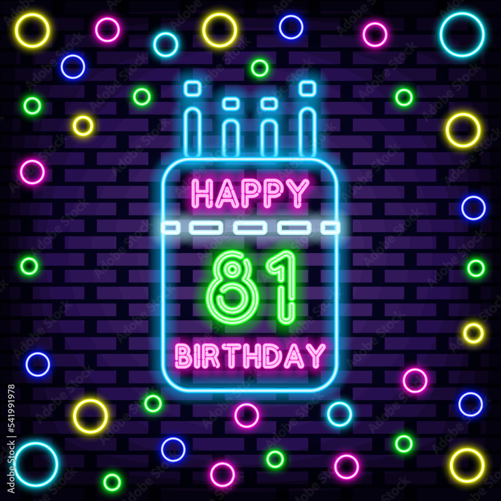 81th Happy Birthday 81 Year old Neon Sign Vector. Neon script. Night advensing. Bright colored vector. Vector Illustration
