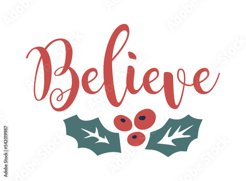 Believe - Calligraphy phrase for Christmas. Hand drawn lettering for Xmas greetings cards, invitations.