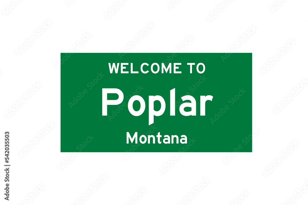 Poplar, Montana, USA. City limit sign on transparent background. Poplar, Montana, USA. City limit sign on transparent background.