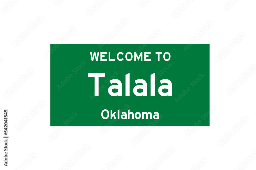 Talala, Oklahoma, USA. City limit sign on transparent background. Talala, Oklahoma, USA. City limit sign on transparent background.