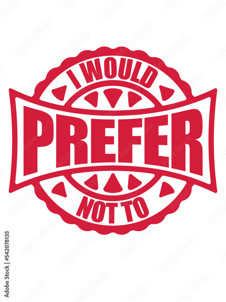I prefer not to I prefer not to