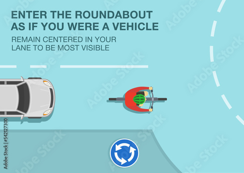 Safe bicycle riding tips and traffic regulation rules. Priority inside the roundabout. Enter the roundabout as if you were a vehicle. Top view of a cyclist on road. Flat vector illustration template.
