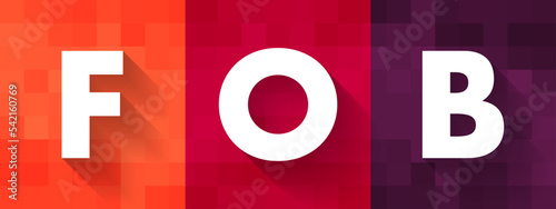 FOB Free On Board - international commercial law specifying at what point respective obligations and risk involved in the delivery of goods shift from the seller to the buyer, acronym text concept