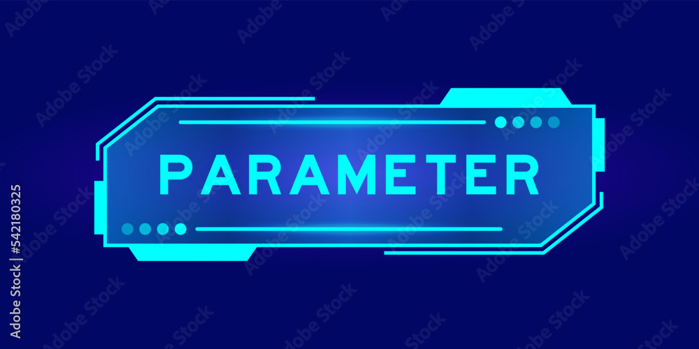 Futuristic hud banner that have word parameter on user interface screen on blue background Futuristic hud banner that have word parameter on user interface screen on blue background