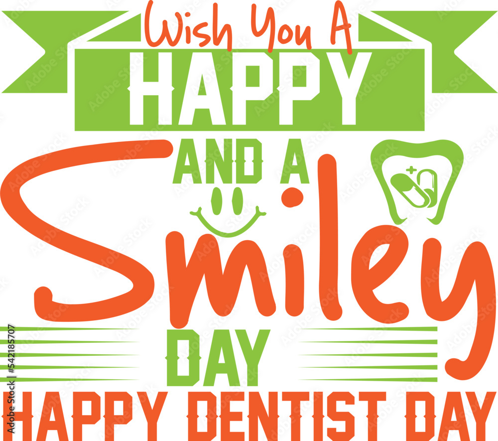 Fototapeta premium National Dentist Day T Shirt Design, Dentist Day T Shirt Design, Dentist Day SVG T Shirt Design