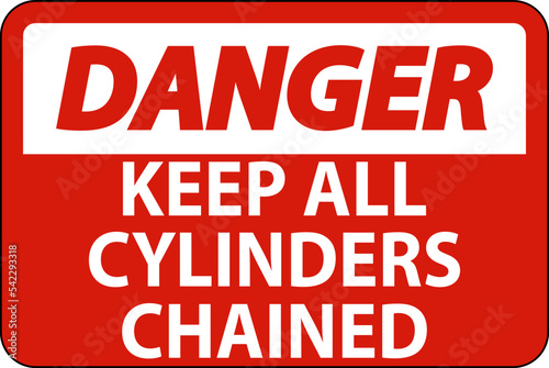 Danger Sign Keep All Cylinders Chained