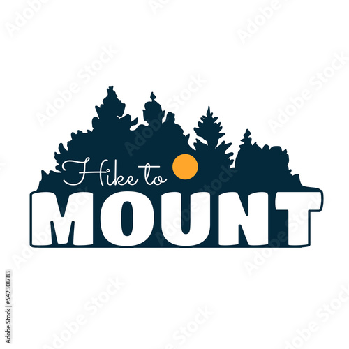 Foto Hike to mount letter with pines tree on background design
