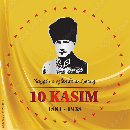 10 kasim, commemorative date November 10 death day Mustafa Kemal Ataturk, first president of Turkish Republic. translation Turkish. November 10, respect and remember., vector