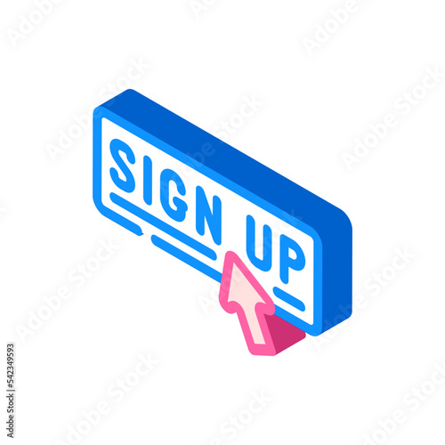 sign up registration isometric icon vector. sign up registration sign. isolated symbol illustration
