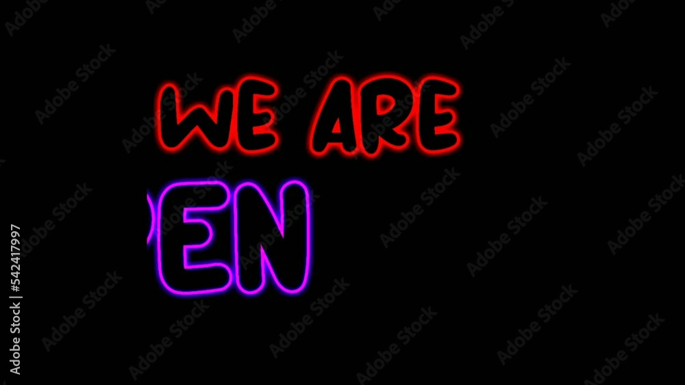 Neon sign neon light text glowing animation.We are open Text for store or night club Neon sign neon light text glowing animation.We are open Text for store or night club