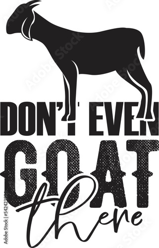 Goat T Shirt Design, Goat SVG T Shirt Design, Goat Quotes T Shirt Design