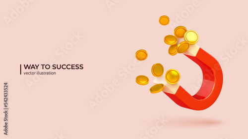 3D Cartoon Poster - Start Earn Money Motivation. Realistic 3D design of Huge Magnet Attracting Gold Coins or Money in Trendy colors. Vector illustration in cartoon minimal style.